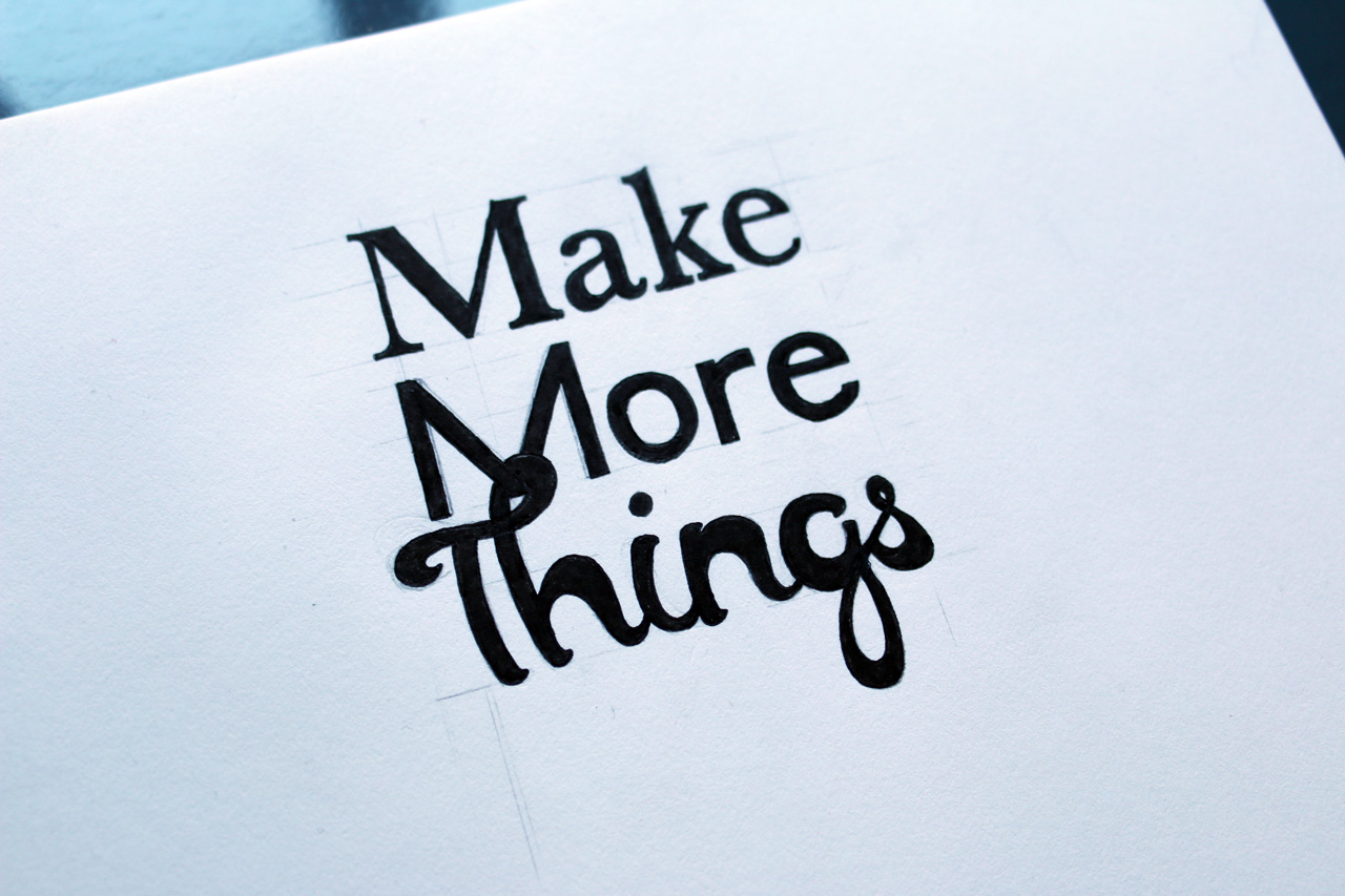 MakeMoreThigns-Handlettered1