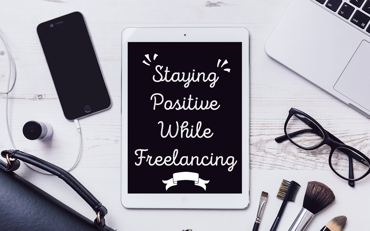 Freelancing-Staying-Positive